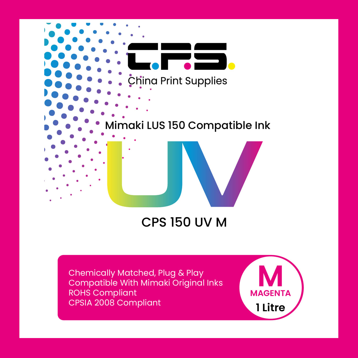 CPS150 alternative Mimaki LUS150 UV inks.